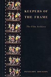 Keepers of the Frame: Film Archives