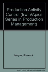 Production Activity Control (IRWIN/APICS SERIES IN PRODUCTION MANAGEMENT)