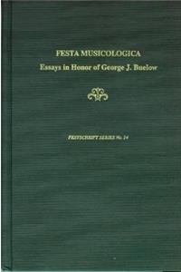 Festa Musicologica: Essays in Honor of George Buelow