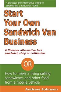 Start Your Own Sandwich Van Business