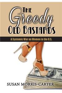Greedy Old Bastards