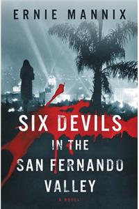 Six Devils In The San Fernando Valley