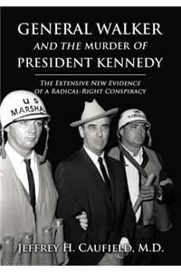 General Walker and the Murder of President Kennedy