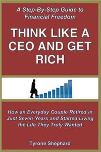 Think Like a CEO and Get Rich