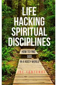 Life Hacking Spiritual Disciplines