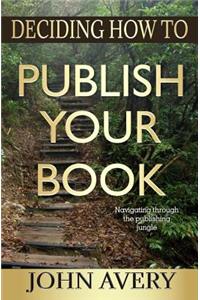 Deciding How to Publish Your Book