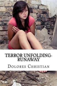 Terror Unfolding-Runaway: Runaway