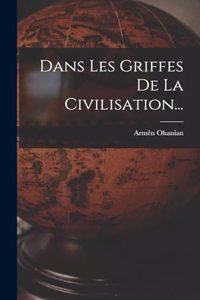 Dans Les Griffes De La Civilisation...