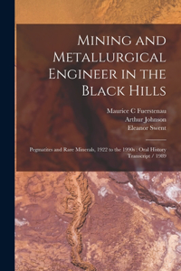 Mining and Metallurgical Engineer in the Black Hills