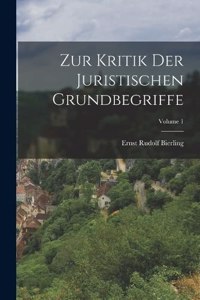 Zur Kritik Der Juristischen Grundbegriffe; Volume 1