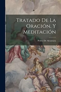 Tratado De La Oración, Y Meditación