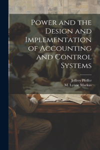 Power and the Design and Implementation of Accounting and Control Systems