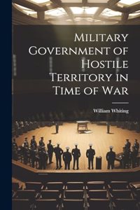 Military Government of Hostile Territory in Time of War