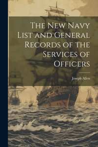 New Navy List and General Records of the Services of Officers