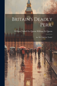 Britain's Deadly Peril