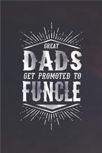 Great Dads Get Promoted To Funcle