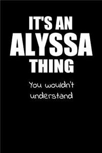 It's an ALYSSA Thing You Wouldn't Understand