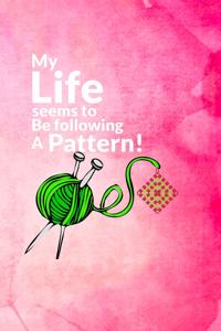 My Life Seems to be Following a Pattern!