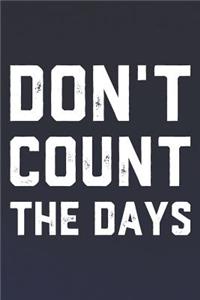 Don't Count The Days
