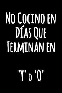 No Cocino en Días Que Terminan en 'Y' o 'O'