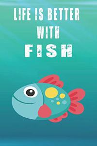 Life Is Better With Fish