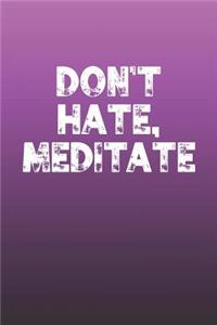 Don't Hate, Meditate