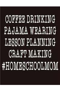 Coffee Drinking Pajama Wearing Lesson Planning Craft Making #HOMESCHOOLMOM