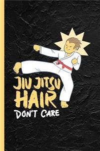 Jiu Jitsu Hair Don't Care