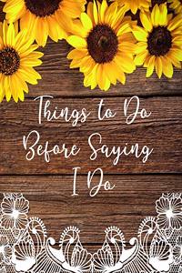 Things to Do Before Saying I Do