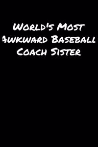 World's Most Awkward Baseball Coach Sister