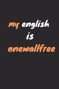 My English Is Onewallfree