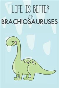 Life Is Better With Brachiosauruses