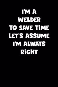 Welder Notebook - Welder Diary - Welder Journal - Funny Gift for Welder