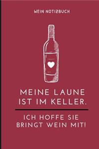 Meine Laune Ist Im Keller. Ich Hoffe Sie Bringt Wein Mit! Wein Notizbuch: A4 Notizbuch liniert als Geschenk für Wein-liebhaber, Weinkenner, Winzer und Sommelier - schöne Geschenkidee für Weintrinker und Freunde - Weinbuch 