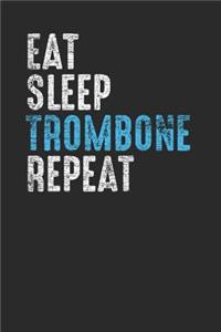 Eat Sleep Trombone Repeat