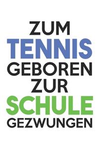 Zum Tennis geboren, zur Schule gezwungen