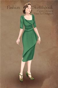 Fashion Sketchbook Figure Drawing Poses for Designers
