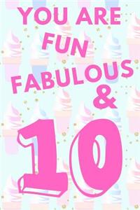 You Are Fun Fabulous & 10