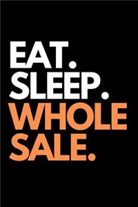 Eat. Sleep. Wholesale.
