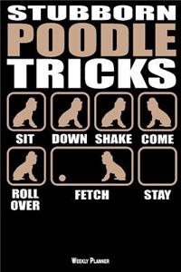Stubborn Poodle Tricks Weekly Planner