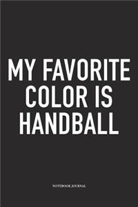 My Favorite Color Is Handball