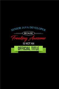 Senior Java Developer Because Freaking Awesome is not an Official Title