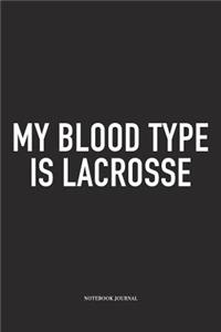 My Blood Type Is Lacrosse