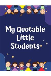 My Quotable Little Students