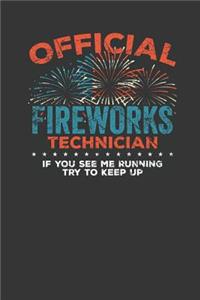 Official Fireworks Technician If you see me Running try to keep up