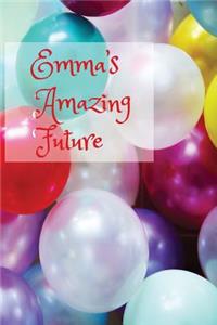 Emma's Amazing Future: Balloon Design, Personalised Goal Setting Journal for Teenage Girls and Young Women to Plan both Life-changing and Fun Activities