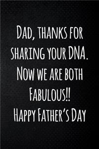 Dad, thanks for sharing your DNA. Now we are both fabulous. Happy Father's day