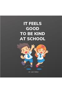 It Feels Good To Be Kind At School