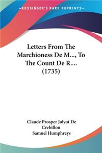 Letters From The Marchioness De M..., To The Count De R.... (1735)