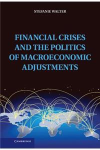 Financial Crises and the Politics of Macroeconomic Adjustments